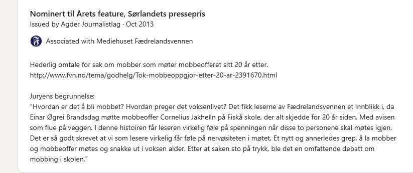 Nominert til Årets feature, Sørlandets pressepris 2013, med juryens begrunnelse