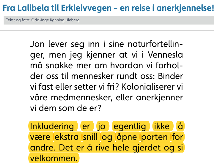 Faksimile fra Kirkebakken nr. 1 2023: Fra Lalibela til Erkleivvegen, en reise i anerkjennelse. Tekst og foto: Odd-Inge Rønning Uleberg. Inkludering er jo egentlig ikke å være ekstra snill og åpne porten for andre. Det er å rive hele gjerdet og si velkommen.
