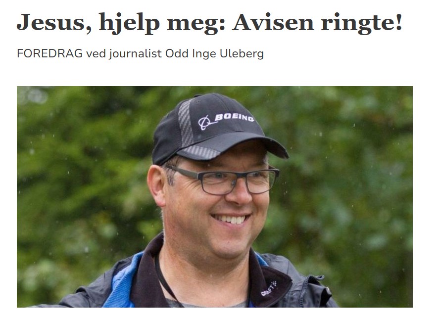 Faksimile fra kirken.no: Jesus, hjelp meg: Avisen ringte! Foredrag ved journalist Odd Inge Uleberg.