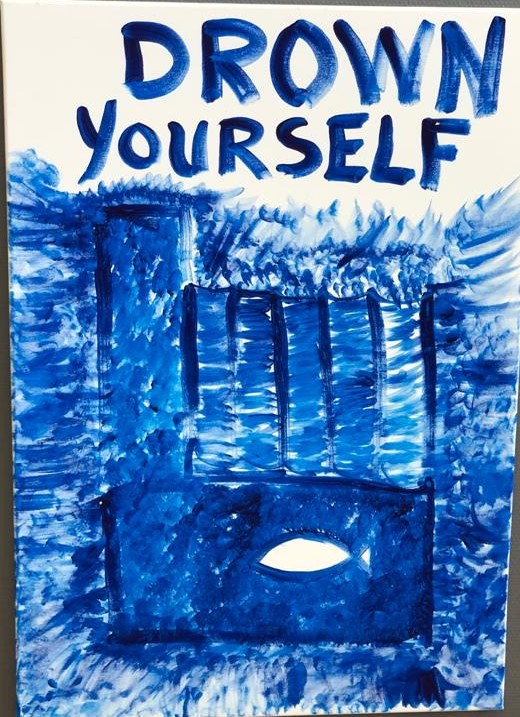 «Drown yourself», «drukn deg».
